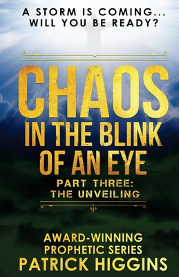 Chaos In The Blink Of An Eye: Part Three: The Unveiling Cover Image