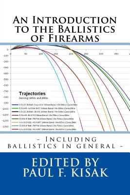 An Introduction to the Ballistics of Firearms: Edited by Paul F. Kisak Cover Image