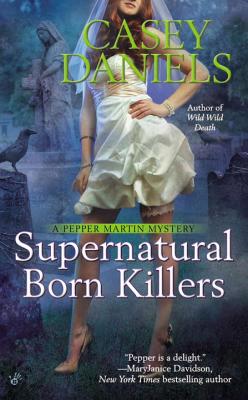 Supernatural Born Killers (A Pepper Martin Mystery #9) By Casey Daniels Cover Image