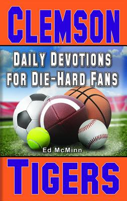 Daily Devotions for Die-Hard Fans Clemson Tigers