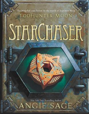 TodHunter Moon, Book Three: StarChaser (World of Septimus Heap #3)