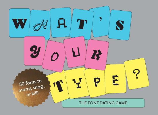 What's Your Type: The Type Dating Game By Sarah Hyndman (Illustrator) Cover Image