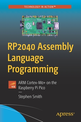 Rp2040 Assembly Language Programming: Arm Cortex-M0+ on the Raspberry Pi Pico Cover Image