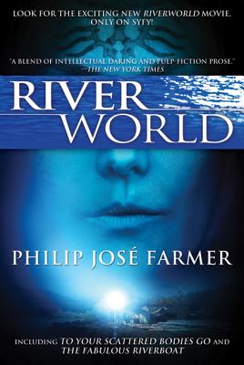 Riverworld: Including To Your Scattered Bodies Go & The Fabulous Riverboat Cover Image