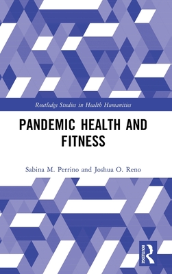 Pandemic Health and Fitness (Routledge Studies in Health Humanities)