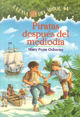 Piratas Despues del Mediodia = Pirates Past Noon (Casa del Arbol #4) Cover Image