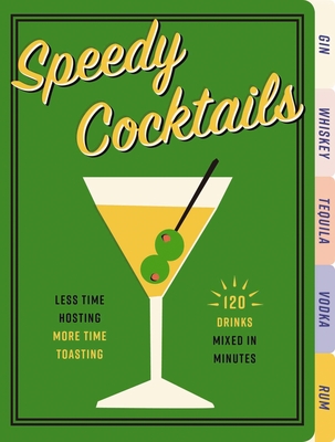 Speedy Cocktails: 120 Drinks Mixed in Minutes By Cider Mill Press Cover Image