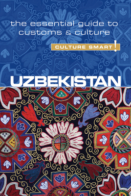 Uzbekistan - Culture Smart!: The Essential Guide to Customs & Culture Cover Image