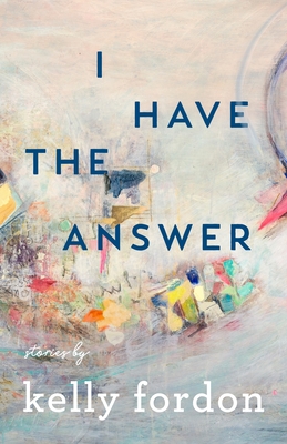 I Have the Answer (Made in Michigan Writers) By Kelly Fordon Cover Image