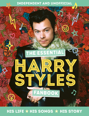 The Essential Harry Styles Fanbook: His Life, His Songs, His Story Cover Image
