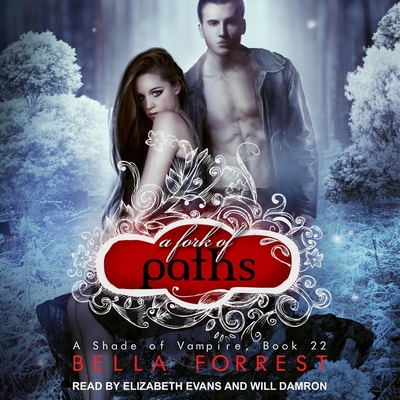 A Shade of Vampire 22: A Fork of Paths By Will Damron (Read by), Elizabeth Evans (Read by), Bella Forrest Cover Image