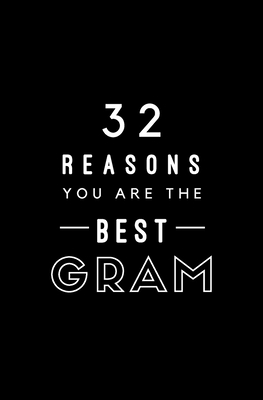 32 Reasons You Are The Best Gram: Fill In Prompted Memory Book Cover Image