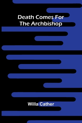Death Comes For The Archbishop