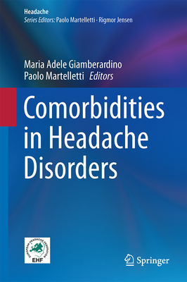 Comorbidities in Headache Disorders By Maria Adele Giamberardino (Editor), Paolo Martelletti (Editor) Cover Image