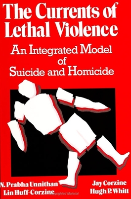 The Currents of Lethal Violence: An Integrated Model of Suicide and Homicide (Suny Violence)