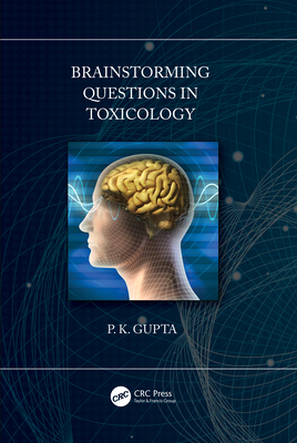 Brainstorming Questions in Toxicology By P. K. Gupta Cover Image