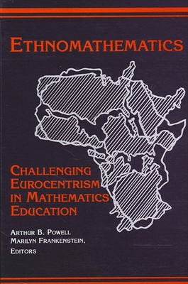 Ethnomathematics: Challenging Eurocentrism in Mathematics Education (Suny Series) Cover Image