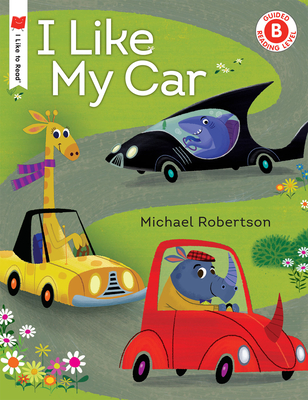 I Like My Car (I Like to Read) By Michael Robertson Cover Image