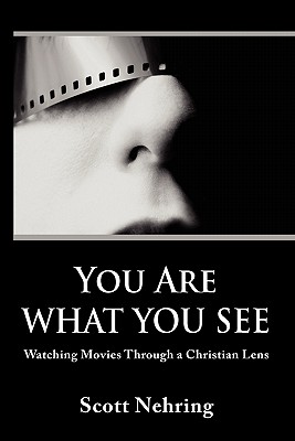 You Are What You See: Watching Movies Through a Christian Lens