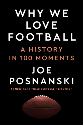 Why We Love Football: A History in 100 Moments