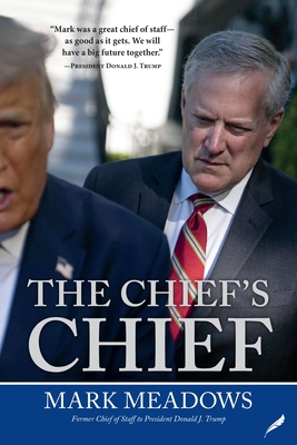 The Chief's Chief By Mark Meadows Cover Image