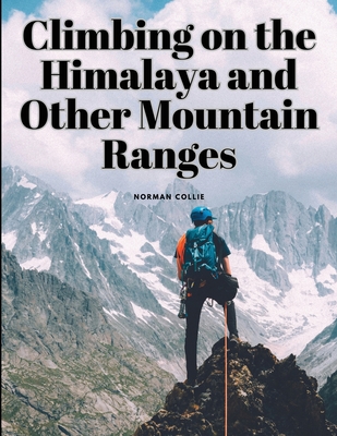 Climbing on the Himalaya and Other Mountain Ranges Cover Image