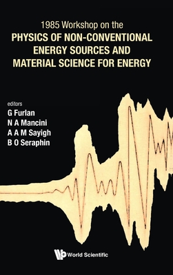 Physics of Non-Conventional Energy Sources and Material Science for Energy - Proceedings of the International Workshop (Cif #3)
