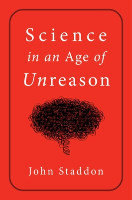 Science in an Age of Unreason By John Staddon Cover Image