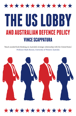 The US Lobby and Australian Defence Policy (Investigating Power)