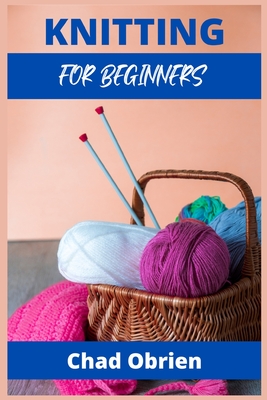 Knitting for Beginners: The Simple Step-By-Step Guide, With Pictures,  Patterns, and Easy-To-Follow Project Ideas to Learn Crochet and Knitting  (Paperback)