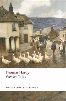 Wessex Tales (Oxford World's Classics) By Thomas Hardy, Kathryn R. King (Editor) Cover Image
