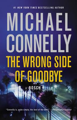 The Wrong Side of Goodbye (Harry Bosch Novel #19) By Michael Connelly Cover Image