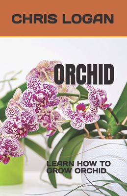 Orchid: Learn How to Grow Orchid Cover Image