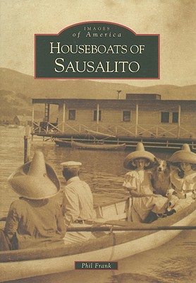 Houseboats of Sausalito By Phil Frank Cover Image
