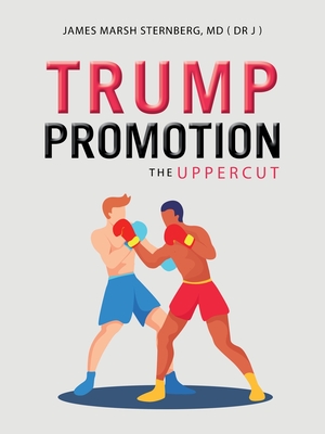 Trump Promotion: The Uppercut By James Marsh Sternberg Cover Image