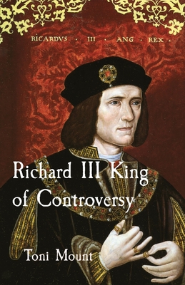 Richard III King of Controversy Cover Image