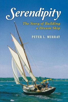 Serendipity: The Story of Building a Dream Ship Cover Image