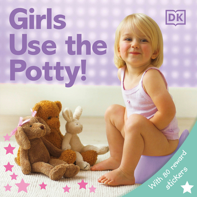 Girls Use the Potty! By DK Cover Image