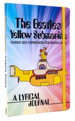 	 The Beatles Yellow Submarine Lyrical Journal: Guided Self-Expression for Beatles Fans By Insight Editions Cover Image