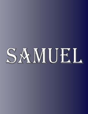 Samuel: 100 Pages 8.5 X 11 Personalized Name on Notebook College Ruled Line Paper