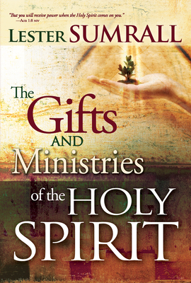 The Gifts and Ministries of the Holy Spirit By Lester Sumrall Cover Image