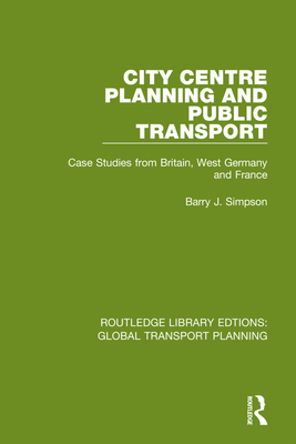 City Centre Planning and Public Transport: Case Studies from Britain, West Germany and France Cover Image