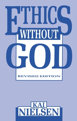 Ethics Without God (The Skeptic's Bookshelf) By Kai Nielsen Cover Image