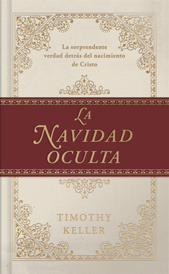 La Navidad oculta: La sorprendente verdad detrás del nacimiento de Cristo Cover Image