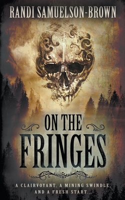 On The Fringes: A Western Historical Novel By Randi Samuelson-Brown Cover Image