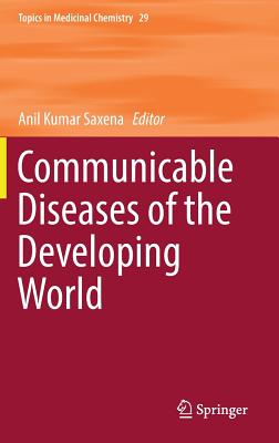 Communicable Diseases of the Developing World (Topics in Medicinal Chemistry #29) Cover Image