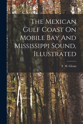 The Mexican Gulf Coast On Mobile Bay And Mississippi Sound, Illustrated Cover Image