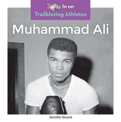 Muhammad Ali (Trailblazing Athletes) By Jennifer Strand Cover Image