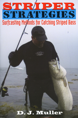 Striper Strategies: Surfcasting Methods for Catching Striped Bass  (Paperback)