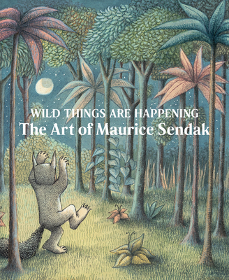 Where the Wild Things Are: Maurice Sendak, Maurice Sendak